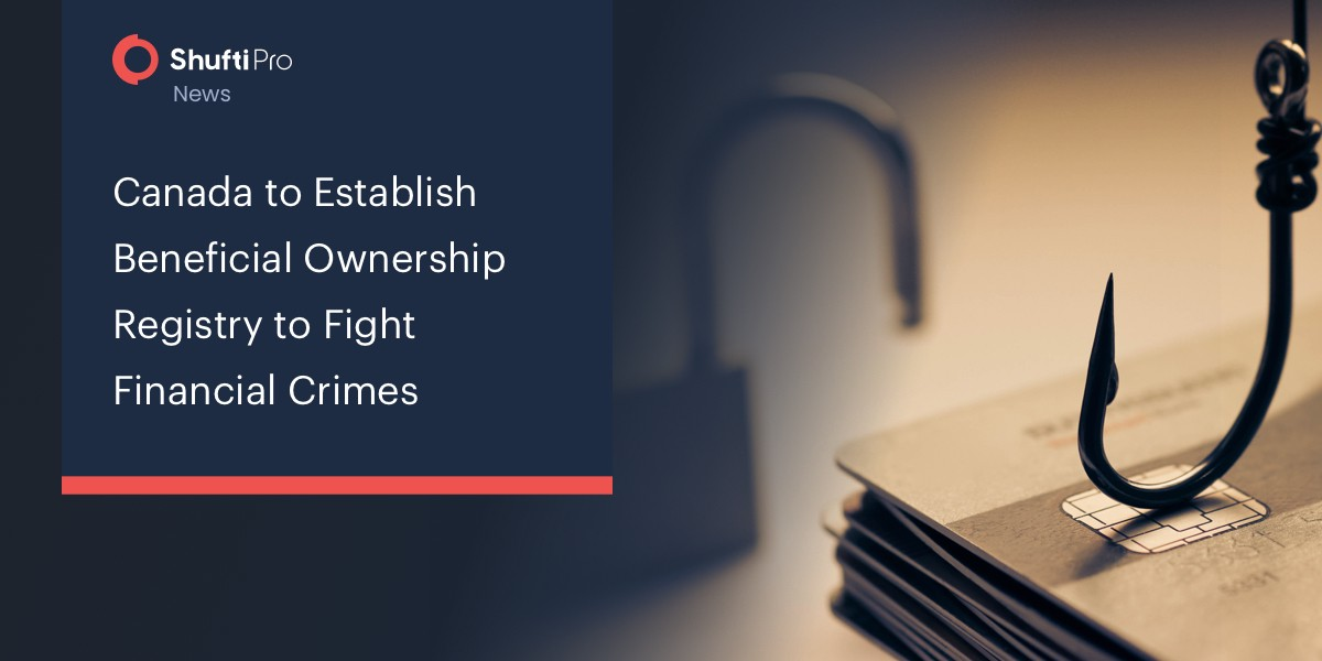 Canada to Establish Beneficial Ownership Registry to Fight Financial Crimes