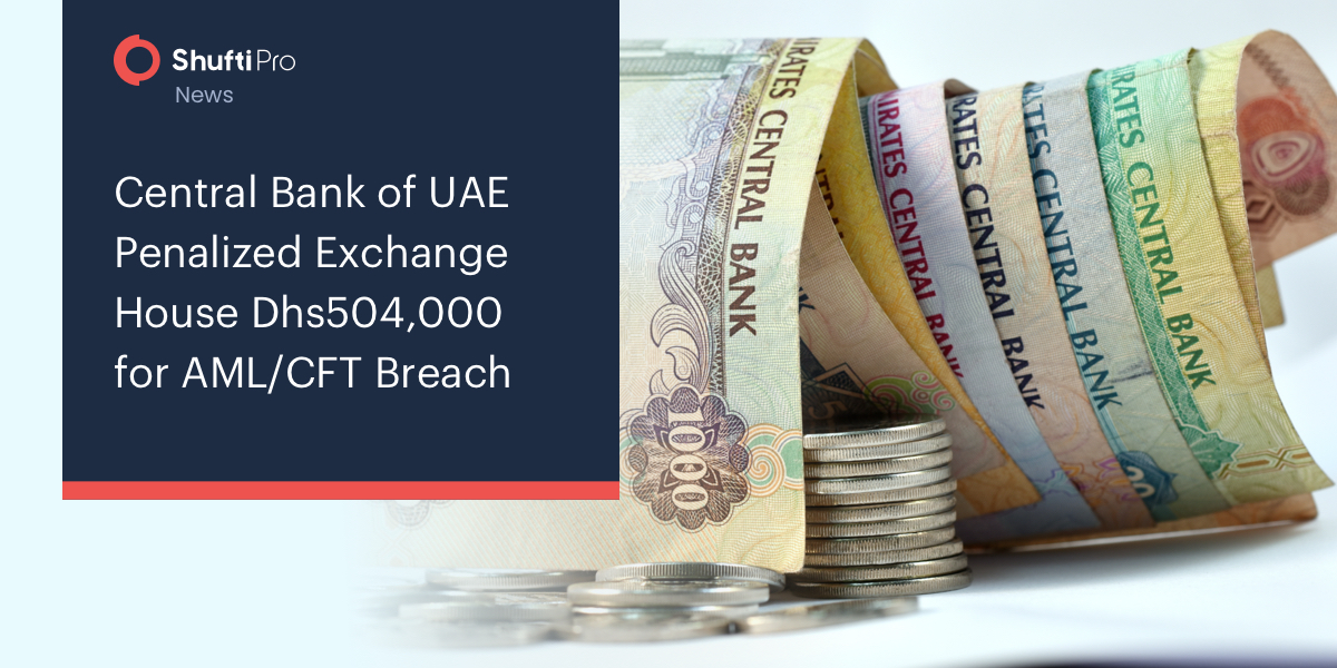 Central Bank of UAE Penalized Exchange House Dhs504,000 for AML/CFT Breach