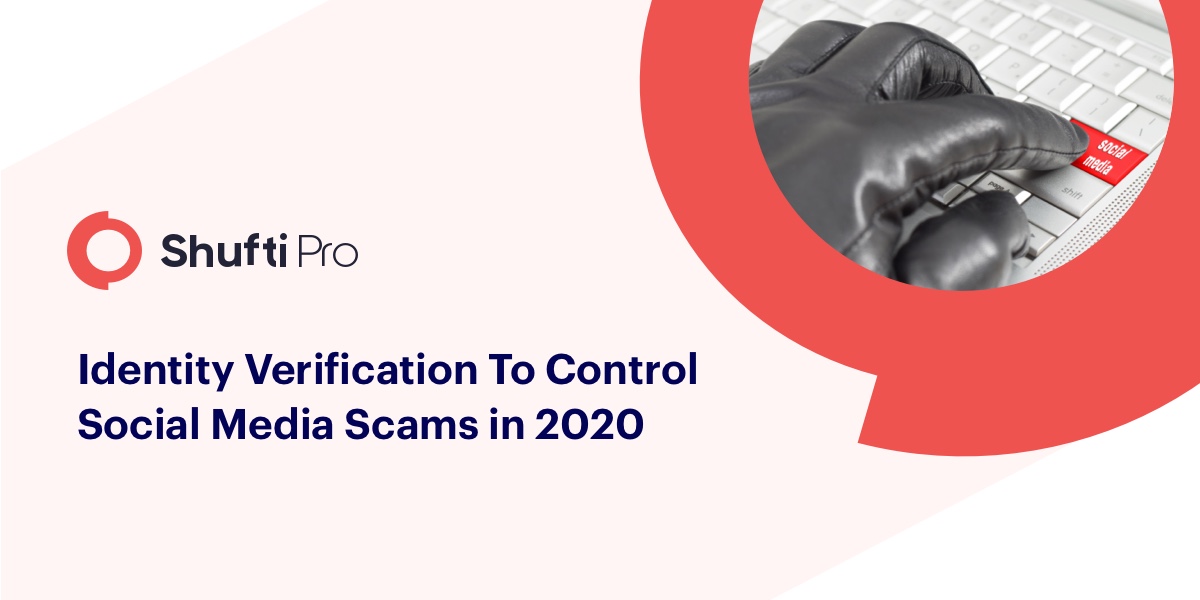 Rising Social Media Scams in 2020 Calling for Digital Identity Verification