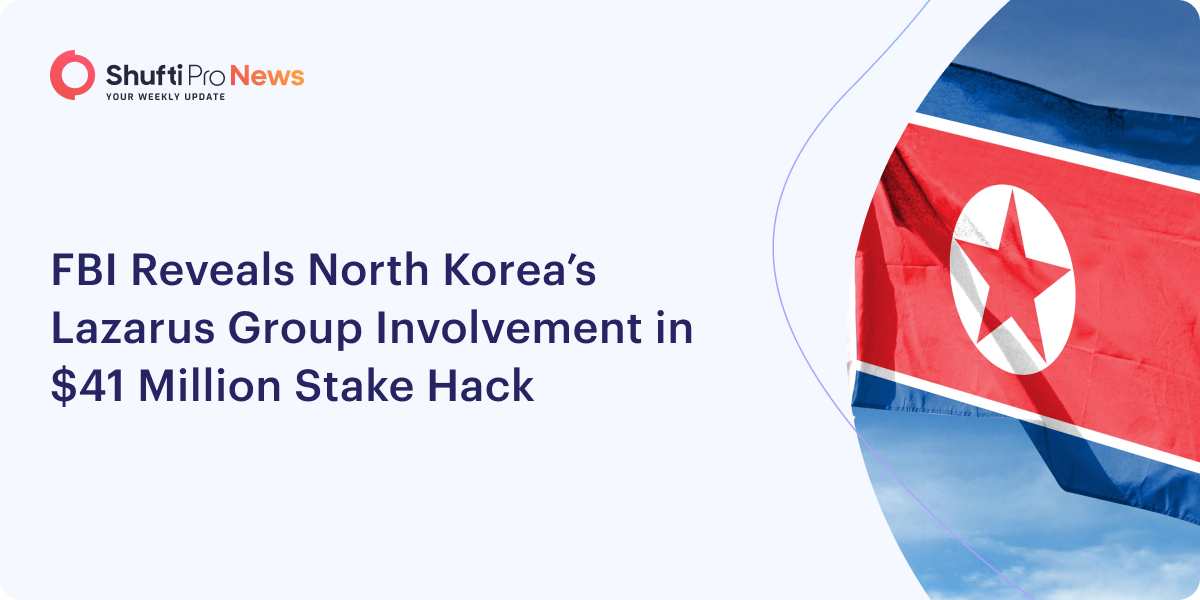 FBI Reveals North Korea’s Lazarus Group Involvement in $41 Million Stake Hack