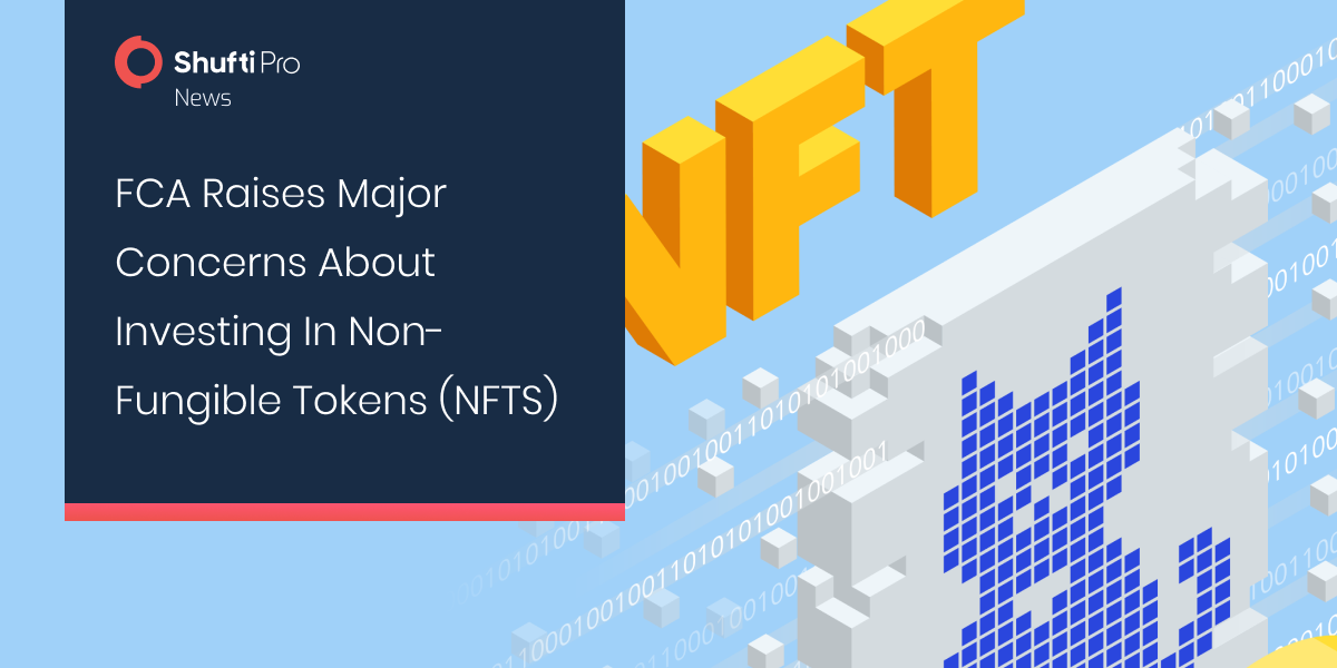 FCA Raises Major Concerns about Investing in Non-Fungible Tokens (NFTs)