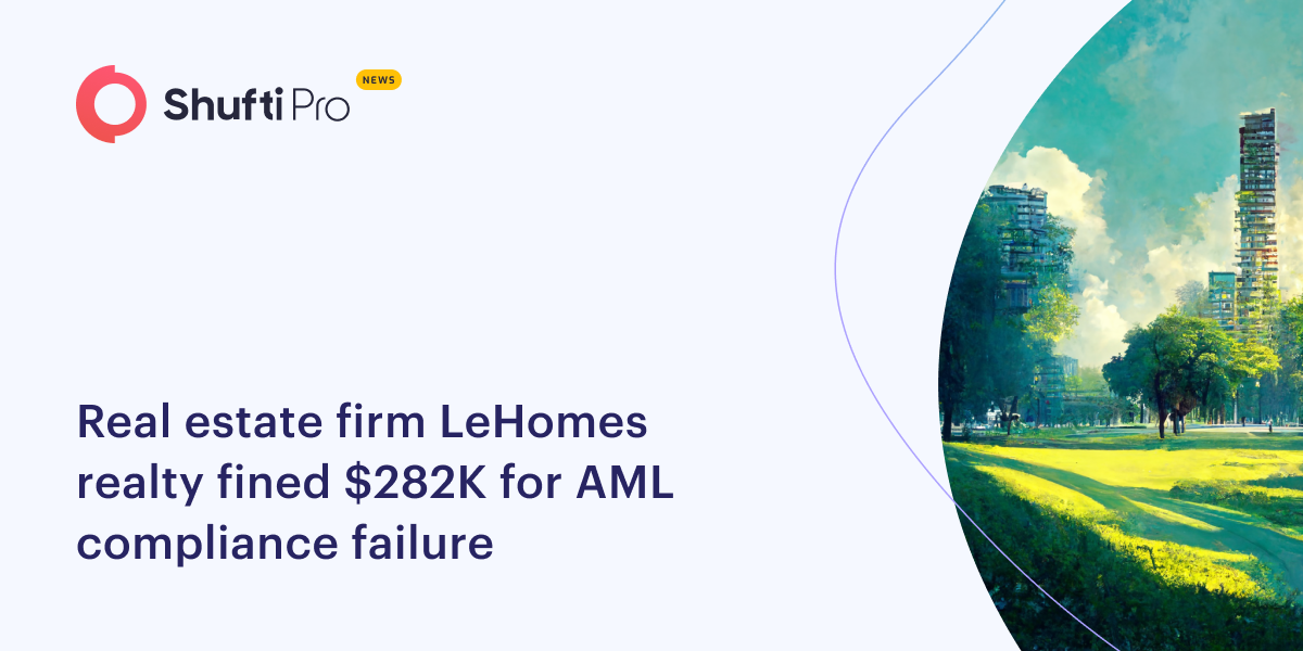 Real Estate Firm LeHomes Realty Fined $282K for AML Compliance Failure