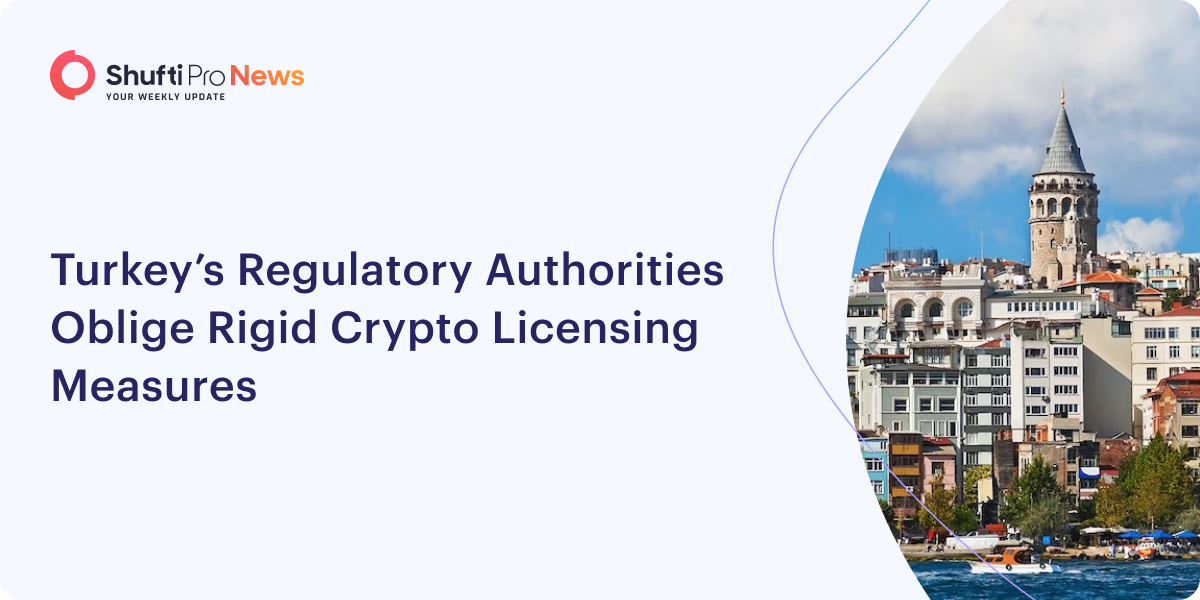 Turkey’s Regulatory Authorities Oblige Rigid Crypto Licensing Measures