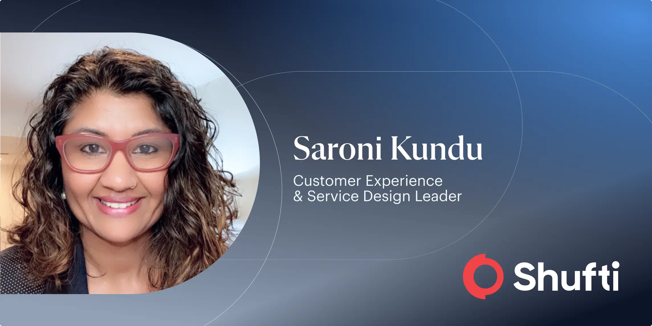 The Mesh of Human Behavior and Technology: CX Expert Saroni Kundu on Building Customer-Centric Businesses